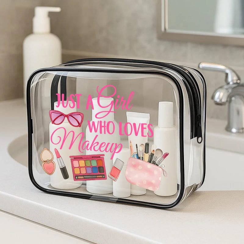 "Just a Girl Who Loves Makeup" clear cosmetic bag.